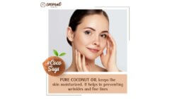PURE COCONUT OIL Keeps the skin moisturized. It helps in preventing wrinkles and fine lines